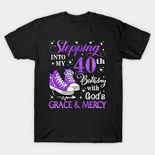 Stepping Into My 40th Birthday With God's Grace & Mercy Bday T-Shirt